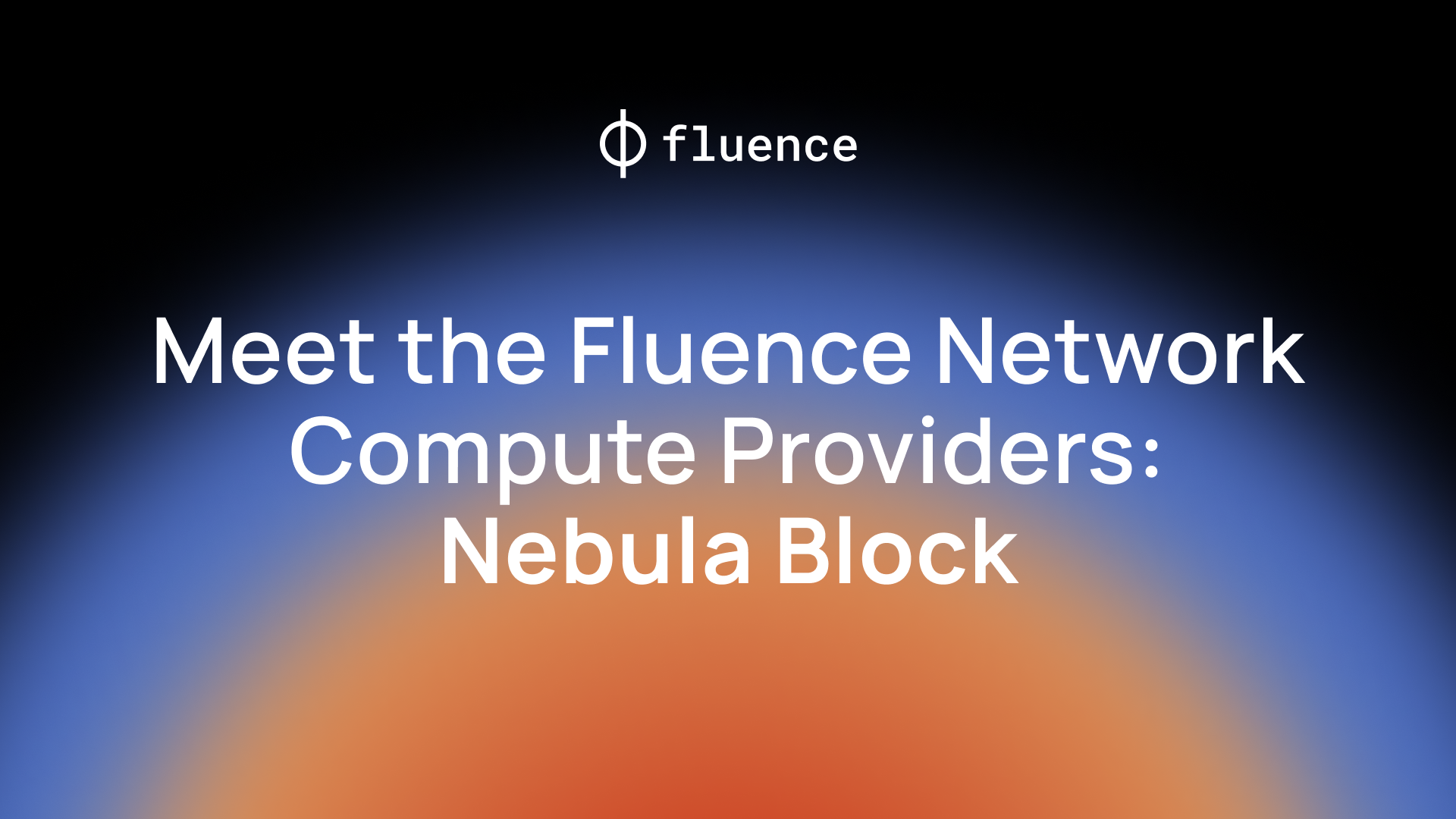 Meet Fluence Compute Providers: Nebula Block