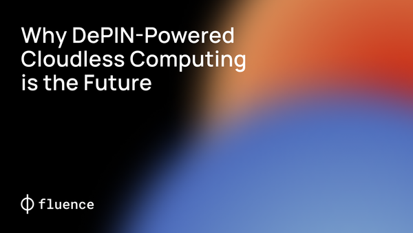 6 Reasons Why DePIN-Powered Cloudless Computing is the Future